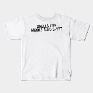 Smells Like Midle-aged Spirit Kids T-Shirt